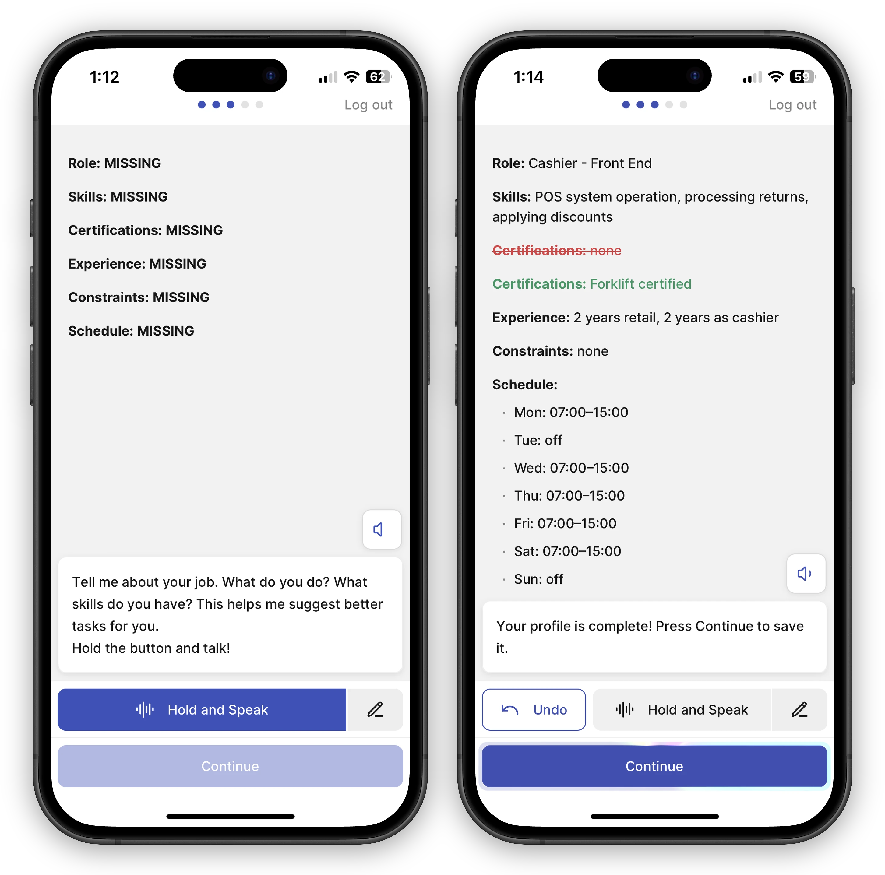 Two phone screens side by side showing FastQuery's onboarding role interview. On the left, the interview is empty — Role, Skills, Certifications, Experience, Constraints, and Schedule all read MISSING, the assistant asks "Tell me about your job," and a "Hold and Speak" button sits below a disabled Continue button. On the right, the profile is filled in from the spoken answers: role "Cashier - Front End," skills, a green-highlighted certification just added, and a weekly schedule of hours, with the message "Your profile is complete! Press Continue to save it."