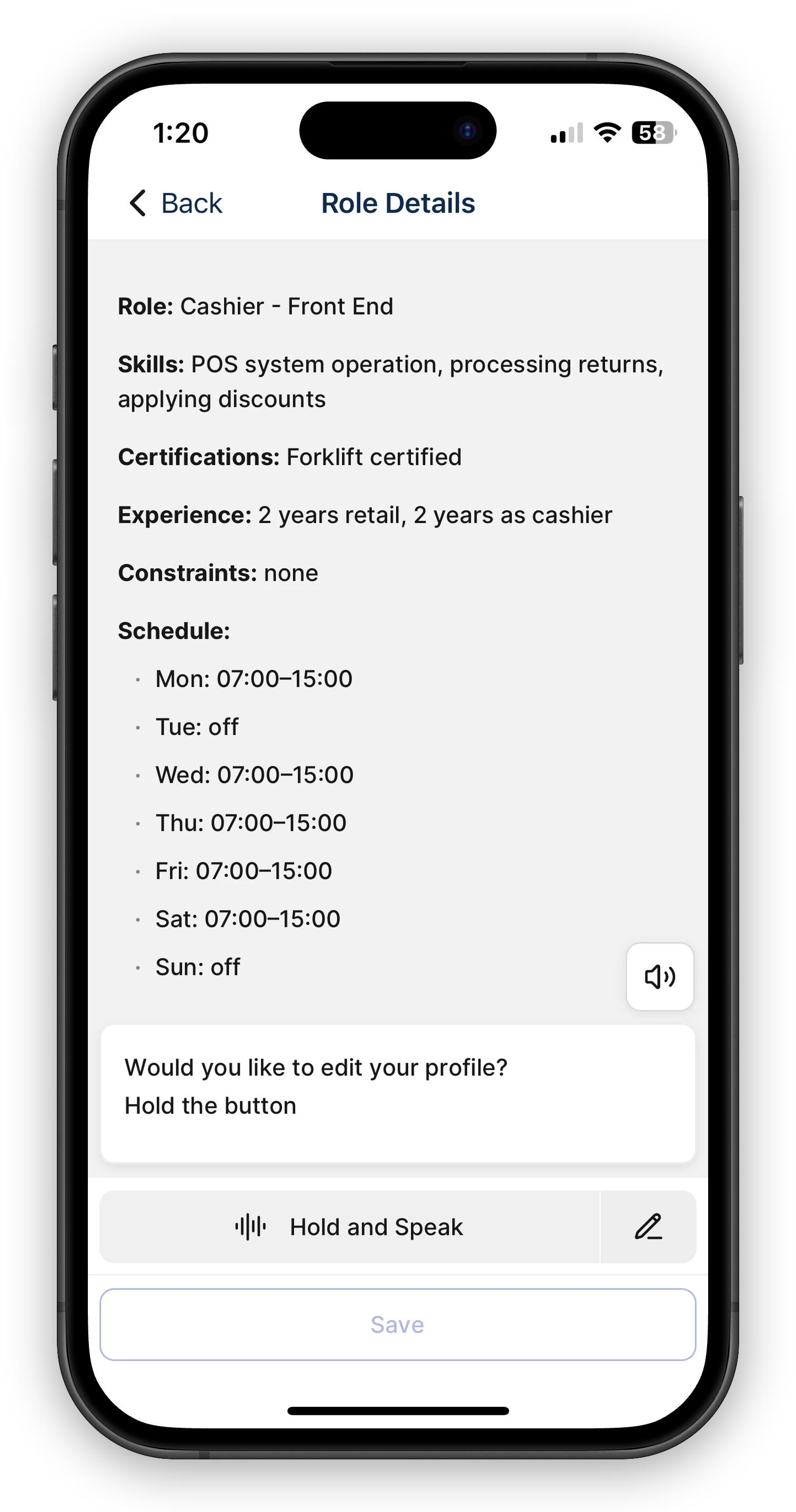 Phone screen titled "Role Details" showing a completed FastQuery profile: role, skills, certifications, experience, constraints, and a weekly Schedule listing each day's hours (for example Mon 07:00–15:00, Sun off). A "Hold and Speak" button lets the user update the profile by voice.