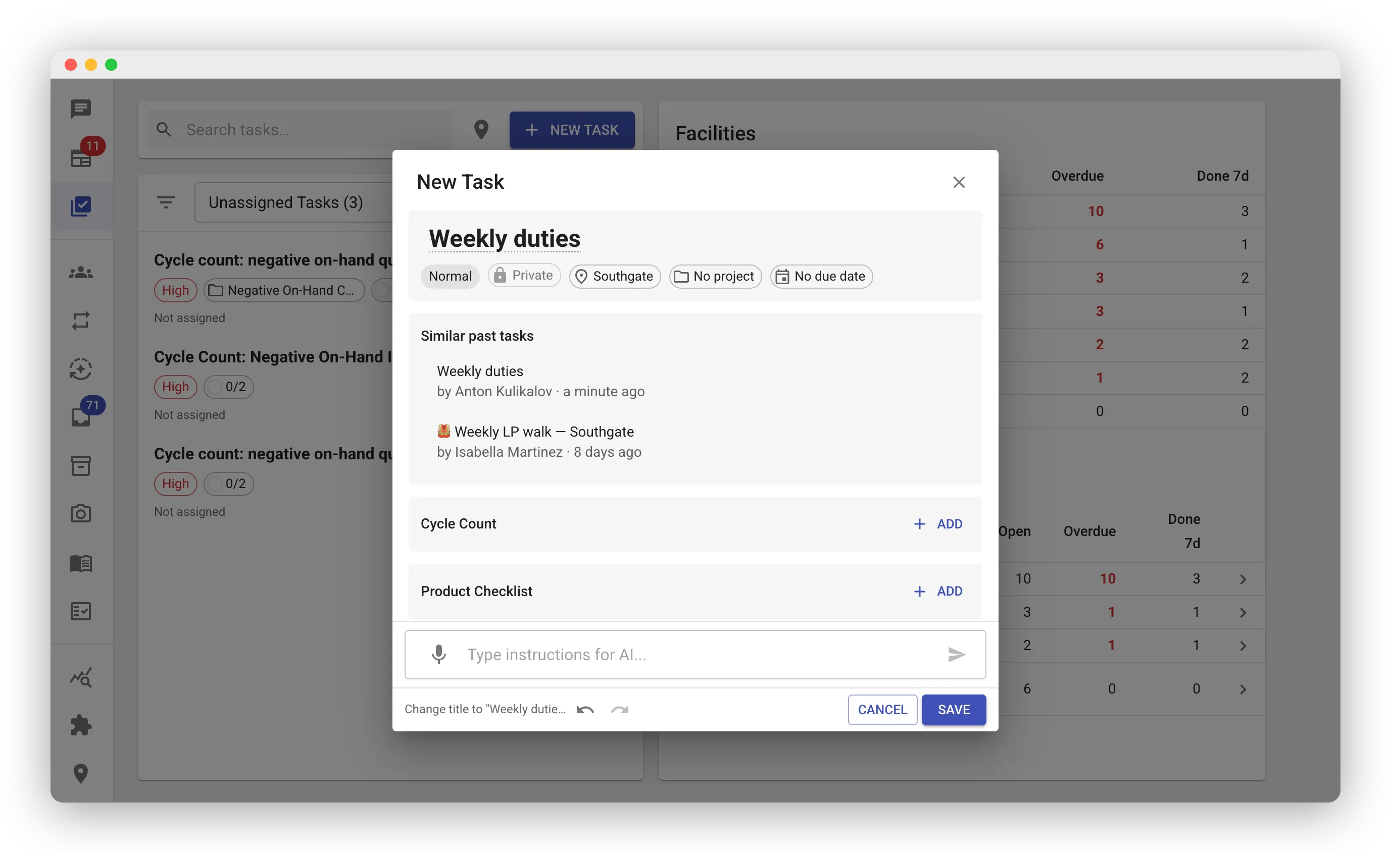 The web app's New Task dialog open over a dimmed Tasks page, showing the "Similar past tasks" suggestions that appear once a title is entered. At the top of the dialog the title reads "Weekly duties", underlined as an editable field, with the header chips below it: Normal priority, Private, the store Southgate, No project and No due date. Directly under the header sits a panel headed "Similar past tasks" listing two matches from that store, each a clickable row with the task name on top and its author and age beneath: "Weekly duties — by Anton Kulikalov · a minute ago" and "🦺 Weekly LP walk — Southgate — by Isabella Martinez · 8 days ago". Clicking a row would copy that whole task, checklist included, onto the draft; neither has been clicked here, so the rest of the dialog is still empty — the Cycle Count and Product Checklist sections below show only their + ADD controls. A "Type instructions for AI…" box sits above the footer, where the status line reads "Change title to "Weekly dutie…"" with undo and redo arrows, and CANCEL and SAVE buttons sit on the right. Behind the dialog the Tasks page shows the search box, the NEW TASK button, an "Unassigned Tasks (3)" filter with three cycle-count tasks, and a Facilities table.